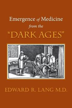 portada Emergence of Medicine from the "Dark Ages" (en Inglés)