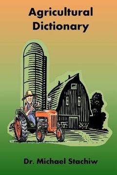 portada Agriculture Dictionary: Terminology of the Agriculture Industry (in English)