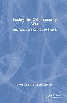 portada Losing the Cybersecurity War: And What we can do to Stop it (en Inglés)