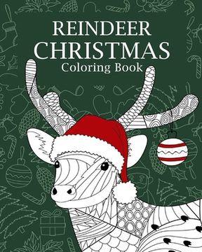 portada Reindeer Christmas Coloring Book: Theme Xmas Reindeer Patterns Zentangle (en Inglés)