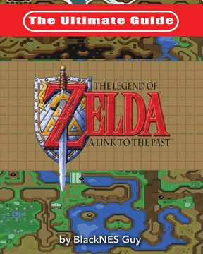portada The Ultimate Guide to the Legend of Zelda a Link to the Past (en Inglés)