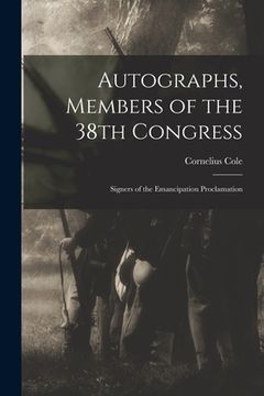portada Autographs, Members of the 38th Congress: Signers of the Emancipation Proclamation (en Inglés)