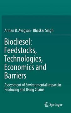 portada Biodiesel: Feedstocks, Technologies, Economics and Barriers: Assessment of Environmental Impact in Producing and Using Chains (en Inglés)