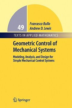 portada geometric control of mechanical systems: modeling, analysis, and design for simple mechanical control systems (en Inglés)