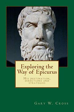 portada Exploring the way of Epicurus: His Destination, Directions and Strategies (Ways of the World) (en Inglés)