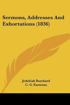 portada sermons, addresses and exhortations (1836) (en Inglés)