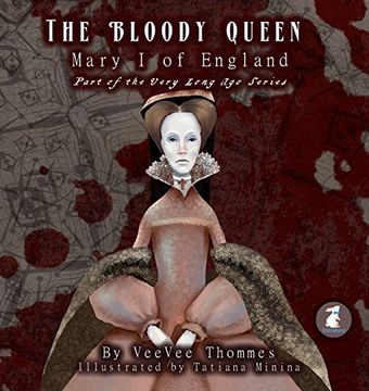 portada The Bloody Queen: Mary I of England (Very Long Ago) (en Inglés)