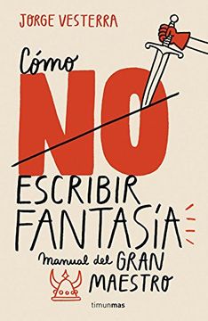 portada Cómo (No) Escribir Fantasía: Manual del Gran Maestro (Biblioteca no Ficción) (in Spanish)