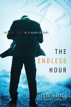 portada The Endless Hour: The True Story of a Haunted Soul (en Inglés)