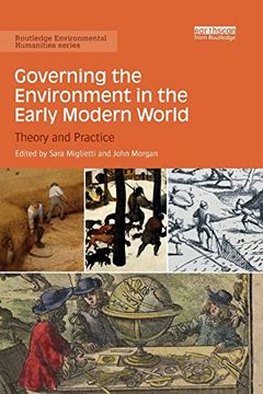 portada Governing the Environment in the Early Modern World: Theory and Practice (Routledge Environmental Humanities) (in English)