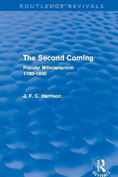 portada The Second Coming: Popular Millenarianism, 1780-1850 (Routledge Revivals)