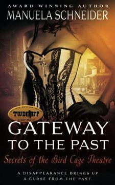 portada Gateway to the Past: Secrets of the Bird Cage Theatre (en Inglés)