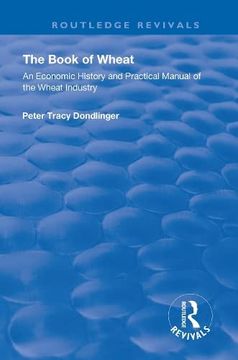 portada The Book of Wheat: An Economic History and Practical Manual of the Wheat Industry (en Inglés)
