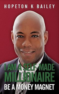 portada i am a self-made millionaire: be a money magnet (in English)
