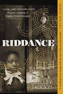portada Riddance: Or: The Sybil Joines Vocational School for Ghost Speakers & Hearing-Mouth Children (en Inglés)