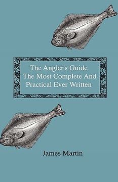 portada the angler's guide - the most complete and practical ever written - containing every instruction necessary to make all who may feel disposed to try th