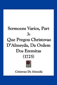 portada Sermoens Varios, Part 3: Que Pregou Christovao D'Almeyda, Da Ordem Dos Eremitas (1725)