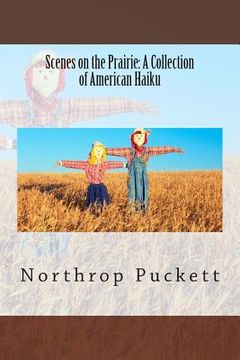 portada Scenes on the Prairie: A Collection of American Haiku (en Inglés)