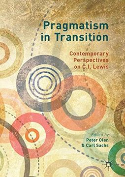 portada Pragmatism in Transition: Contemporary Perspectives on C. I. Lewis (en Inglés)