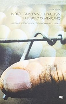 portada Indio, Campesino y Nación en el Siglo xx Mexicano. Historia e Historiografía de los Movimientos Rurales. (in Spanish)