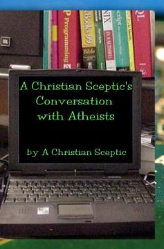portada A Christian Sceptic's Conversation With Atheists (en Inglés)