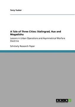 portada a tale of three cities: stalingrad, hue and mogadishu (en Inglés)