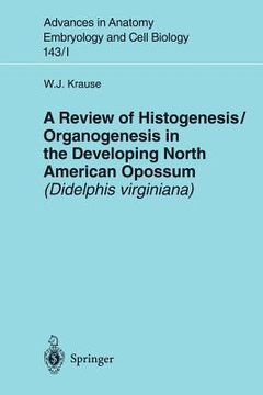 portada a review of histogenesis/organogenesis in the developing north american opossum (didelphis virginiana) (en Inglés)