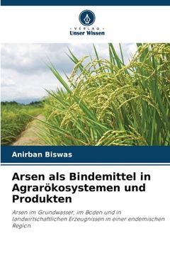 portada Arsen als Bindemittel in Agrarökosystemen und Produkten (in German)