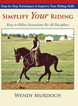 portada Simplify Your Riding: Step-By-Step Techniques to Improve Your Riding Skills (en Inglés)