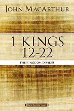 portada 1 Kings 12 to 22: The Kingdom Divides (MacArthur Bible Studies) (en Inglés)