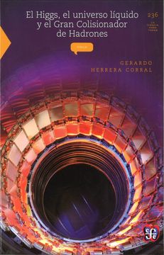 portada El Higgs, el Universo Líquido y el Gran Colisionador de Hadrones (in Spanish)