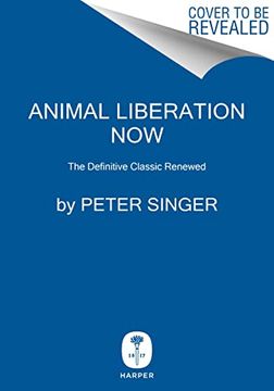 portada Animal Liberation Now: The Definitive Classic Renewed