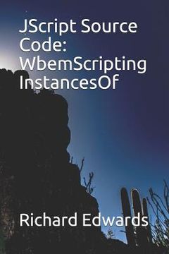 portada JScript Source Code: WbemScripting InstancesOf (en Inglés)