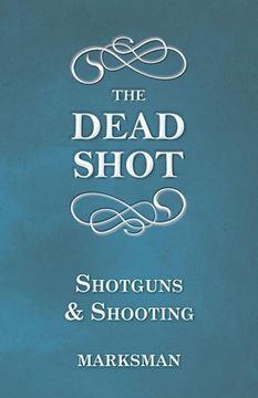 portada The Dead Shot - Shotguns and Shooting (en Inglés)