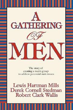 portada a gathering of men: the story of creating a men's group to address perennial male issues. (in English)