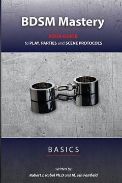 portada BDSM Mastery - Basics: your guide to play, parties, and scene protocols (en Inglés)