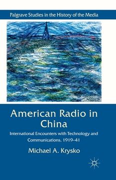 portada American Radio in China: International Encounters with Technology and Communications, 1919-41 (en Inglés)