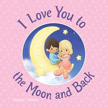 portada I Love you to the Moon and Back (Precious Moments) 
