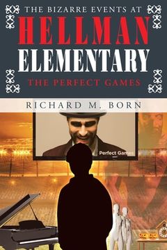 portada The Bizarre Events at Hellman Elementary: The Perfect Games