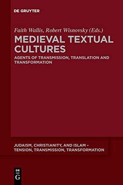 portada Medieval Textual Cultures: Agents of Transmission, Translation and Transformation (Judaism, Christianity, and Islam - Tension, Transmission, Transformation) (en Inglés)