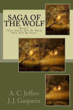 portada Saga of the Wolf: Book 1 "This above all: to thine own self be true" (en Inglés)