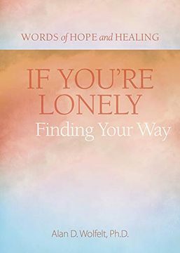 portada If You'Re Lonely: Finding Your way (Words of Hope and Healing) (en Inglés)