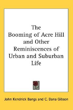 portada the booming of acre hill and other reminiscences of urban and suburban life (in English)