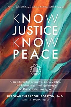 portada Know Justice Know Peace: A Transformative Journey of Social Justice, Anti-Racism, and Healing Through the Power of the Enneagram (en Inglés)