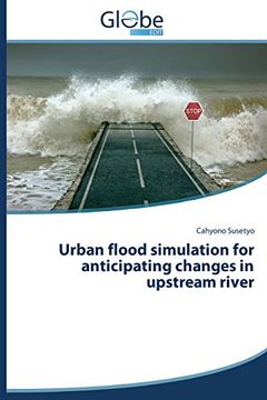 portada Urban flood simulation for anticipating changes in upstream river