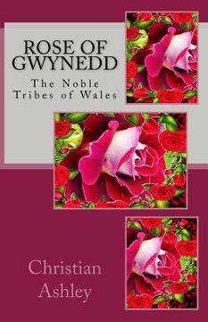 portada Rose of Gwynedd: Colour Edition: The Noble Tribes of Wales (en Inglés)