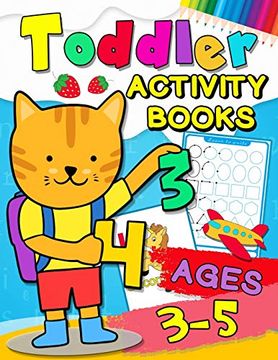 portada Toddler Activity Books Ages 3-5: Fun With Numbers, Letters, Shapes, Colors, Animals: Big Activity Workbook for Toddlers & Kids Ages 1, 2, 3, 4 (en Inglés)