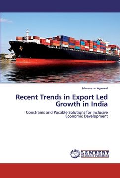 portada Recent Trends in Export Led Growth in India (en Inglés)