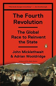 portada The Fourth Revolution: The Global Race to Reinvent the State (en Inglés)