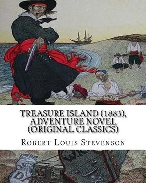 portada Treasure Island (1883), by Robert Louis Stevenson, Adventure Novel (Original Classics): Robert Louis Balfour Stevenson (en Inglés)